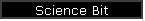 Science Bit